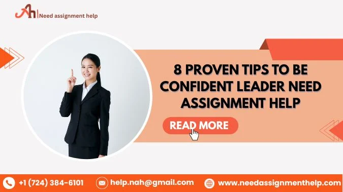 8 Proven Tips to be Confident Leader  | Need Assignment Help